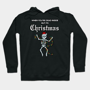 When You’re Dead Inside But It’s Christmas Hoodie